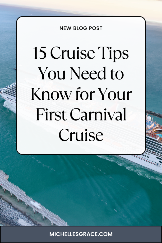 15 Cruise Tips you need to Know for your first Carnival Cruise - Michelle  Grace